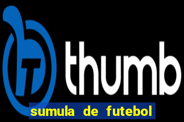 sumula de futebol de campo cbf